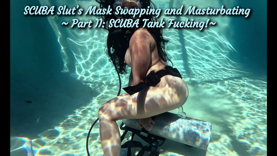 SCUBA Slut's Mask Swapping and Masturbating Part II: SCUBA Tank Fucking!