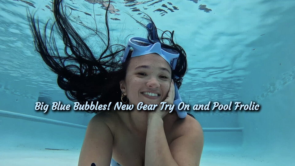 Big Blue Bubbles! New Gear Try-On and Pool Frolic